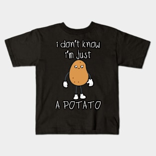 I Don't Know I'm Just a Potato Funny Vegetable Kids T-Shirt